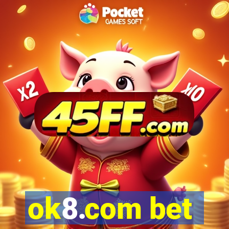ok8.com bet
